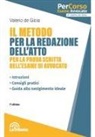 Valerio De Gioia - Il metodo per la redazione dell'atto per la prova scritta dell'esame di avvocato