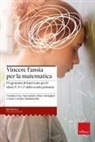 Irene Cristina Mammarella, Mirco Meneghel, Sara Sandri, Cristina Toso - Vincere l'ansia per la matematica. Programma di intervento per le classi 3ª, 4ª e 5ª della scuola primaria