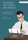 Laura Cannavacciuolo - La musica che porto nel sangue. Memoria e racconto in Domenico Rea