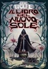 Gene Wolfe, Massimo Scorsone - Il libro del nuovo sole