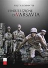 Jerzy Kirchmayer - L' insurrezione di Varsavia