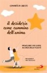 Eremo Caresto - Il desiderio come cammino dell'anima. Prontuario per coppie in cerca della felicità