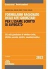Fabrizio Colli, Fabrizio Ferri, Stefano Gennari - Formulario ragionato degli atti giudiziari per l'esame scritto di avvocato. Gli atti giudiziari di diritto civile, diritto penale, diritto amministrativo