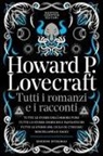 H. P. Lovecraft, Sebastiano Fusco, Gianni Pilo - Tutti i romanzi e i racconti