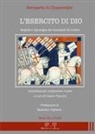 Bernardo di Claivaux - L' esercito di Dio. Regola e apologia dei Cavalieri di Cristo