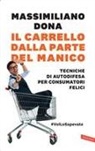 Massimiliano Dona - Il carrello dalla parte del manico. Tecniche di autodifesa per consumatori felici