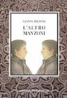 Gianni Rizzoni - L' altro Manzoni