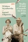Kornel Filipowicz, Wislawa Szymborska - Meglio di tutti al mondo sta il tuo gatto. Lettere 1966-1985