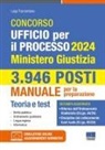 Luigi Tramontano - Concorso Ufficio per il processo 2024. 3.946 posti. Ministero Giustizia. Manuale per la preparazione