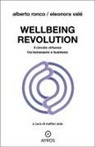 Alberto Ronco, Eleonora Valé - Wellbeing revolution. Il circolo virtuoso tra benessere e business
