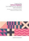 Veena Das - Vita e parole. La violenza e la discesa nell'ordinario