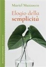 Mariel Mazzocco - Elogio della semplicità. Un cammino spirituale
