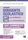 Rosanna Calvino, Maria Rosaria Tosiani, Luigi Tramontano - Concorso dirigente scolastico. 587 posti ordinario, 392 posti straordinario. Quiz commentati per la prova preselettiva