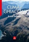 Franco Secchieri - Clima e ghiacciai. Il caso Dolomiti