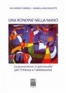 Maria Laura Falduto, Eva Gerace Gemelli - Una rondine nella mano. La prevenzione in psicoanalisi per l'infanzia e l'adolescenza