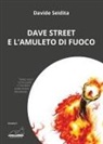 Davide Seidita, Stefano Lo Voi - Dave Street e l'amuleto di fuoco
