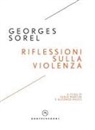 Georges Sorel, Fabio Martini, Alfonso Musci - Riflessioni sulla violenza