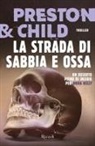 Lincoln Child, Douglas Preston - La strada di sabbia e ossa