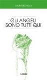 Laura Becucci - Gli angeli sono tutti qui