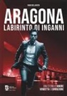 Fabio Bellavista - Aragona. Labirinto di inganni