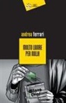 Andrea Ferrari - Molto livore per nulla