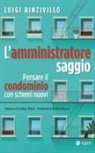 Luigi Rinzivillo - L' amministratore saggio. Pensare il condominio con schemi nuovi