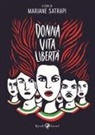 Jean-Pierre Perrin, Marjane Satrapi, Farid Vahid - Donna, vita, libertà. Avere vent'anni in Iran e morire per i diritti delle donne
