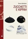 Bruno Bartoloni - Zucchetti e kippah