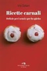 Iris Solari - Ricette carnali. Delizie per i sensi e per lo spirito