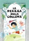 Scenny Orioli, Lisa Amerighi - La piazza sulla collina