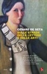 Cesare De Seta - Sulle strade delle lettere e delle arti