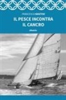 Francesca Mantini - Il pesce incontra il cancro