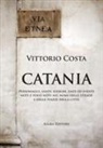 Vittorio Costa, Nino Costa - Catania. Personaggi, santi, luoghi, date ed eventi noti e poco noti nei nomi delle strade e delle piazze della città