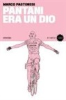Marco Pastonesi - Pantani era un dio