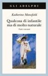 Katherine Mansfield - Qualcosa di infantile ma di molto naturale. Tutti i racconti
