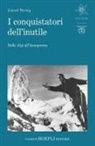 Lionel Terray, Marco Albino Ferrari - I conquistatori dell'inutile. Dalle Alpi all'Annapurna