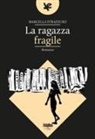 Marcella Strazzuso - La ragazza fragile