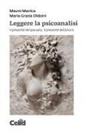 Mauro Manica, Maria Grazia Oldoini - Leggere la psicoanalisi. Il presente del passato, il presente del futuro