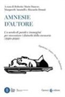 Margareth Amatulli, Roberto Mario Danese, Riccardo Donati - Amnesie d'autore. Un secolo di parole e immagini per raccontare i disturbi della memoria (1920-2020)