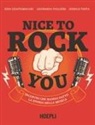 Leonardo Follieri, Ezio Guaitamacchi, Jessica Testa - Nice to rock you. Incontri che hanno fatto la storia della musica