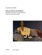 Helena Cantone - Nella valle di Babile. Salvatore Fiume fra sicilitudine e Africa postcoloniale