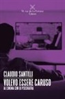 Claudio Santilli - Volevo essere Caruso. Al cinema con lo psichiatra