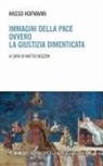 Hasso Hofmann, Matteo Bozzon - Immagini della pace ovvero la giustizia dimenticata