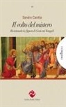 Sandro Carotta - Il volto del mistero. Rivisitando la figura di Gesù nei Vangeli