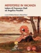 Stefano Renzoni, Manuel Rossi - Mefistofele in vacanza. Lettere di Francesco Gioli ad Angelica Pasolini