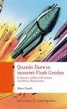 Marco Ciardi - Quando Darwin incontrò Flash Gordon