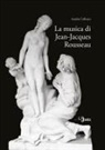 Amalia Collisani - La musica di Jean-Jacques Rousseau