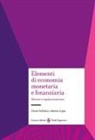 Cesare Imbriani, Antonio Lopes - Elementi di economia monetaria e finanziaria. Mercato e regolamentazione