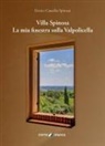 Enrico Cascella Spinosa - Villa Spinosa. La mia finestra sulla Valpolicella