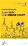Bernard Grandjean - Il mistero dei cinque stupa. Indagini nella regione dell'Himalaya